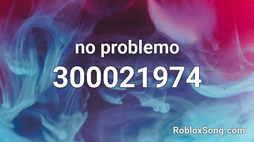 no problemo Roblox ID