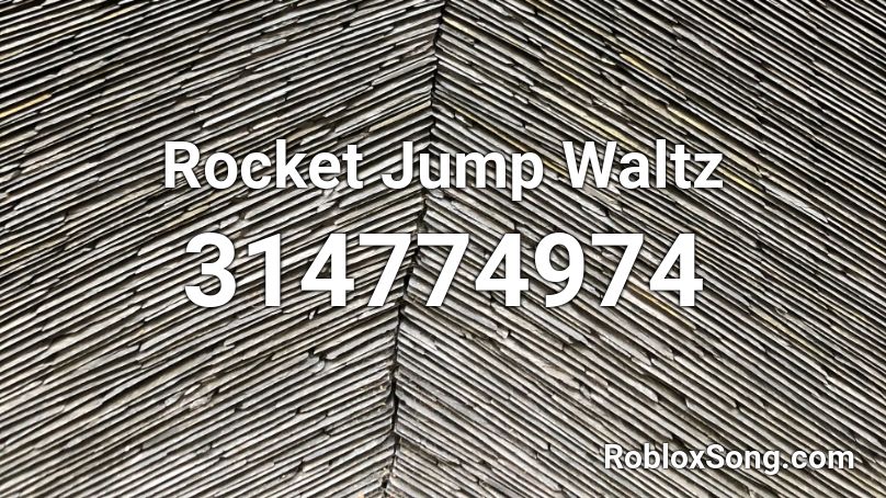 Rocket Jump Waltz Roblox ID