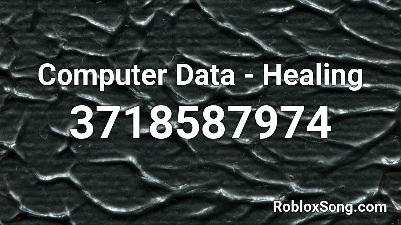 Computer Data - Healing Roblox ID