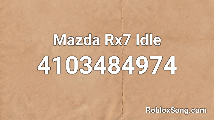 Mazda Rx7 Idle Roblox ID