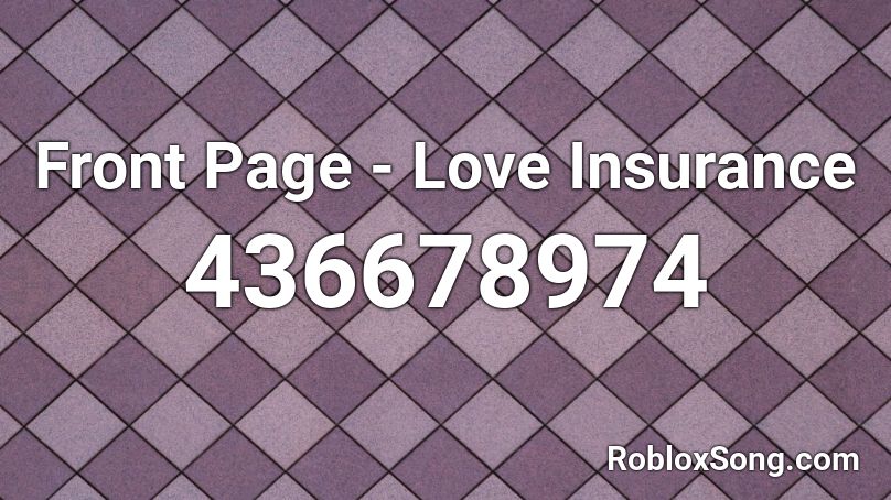 Front Page - Love Insurance Roblox ID