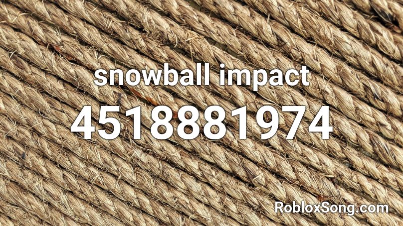 snowball impact Roblox ID