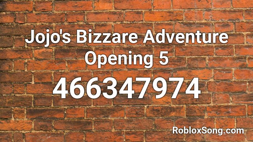 Jojo's Bizzare Adventure Opening 5 Roblox ID