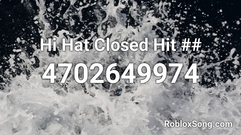 Hi Hat Closed Hit ## Roblox ID
