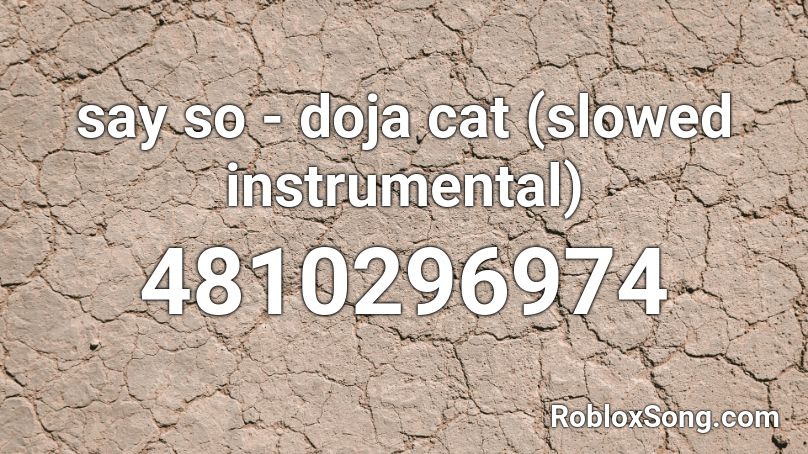 say so - doja cat (slowed instrumental) Roblox ID
