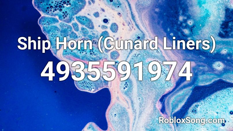 Ship Horn (Cunard Liners) Roblox ID