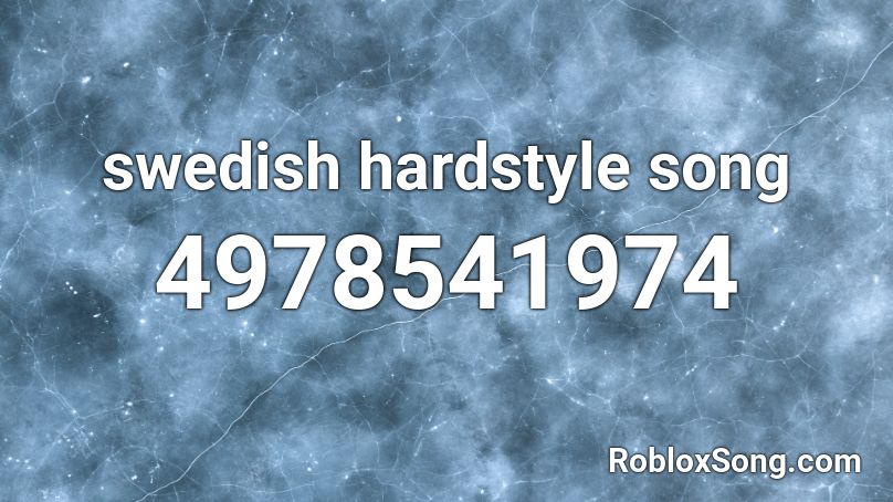 swedish hardstyle song Roblox ID