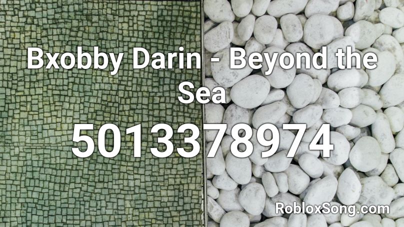 Bxobby Darin - Beyond the Sea Roblox ID