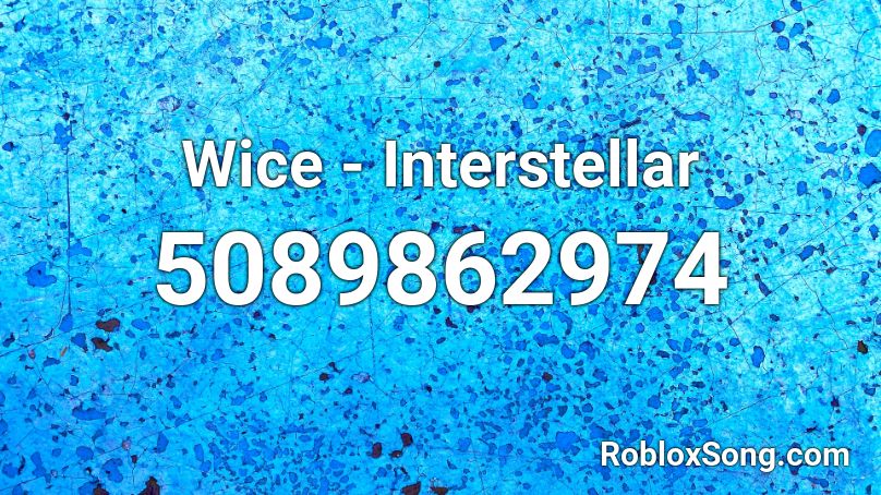 Wice - Interstellar Roblox ID