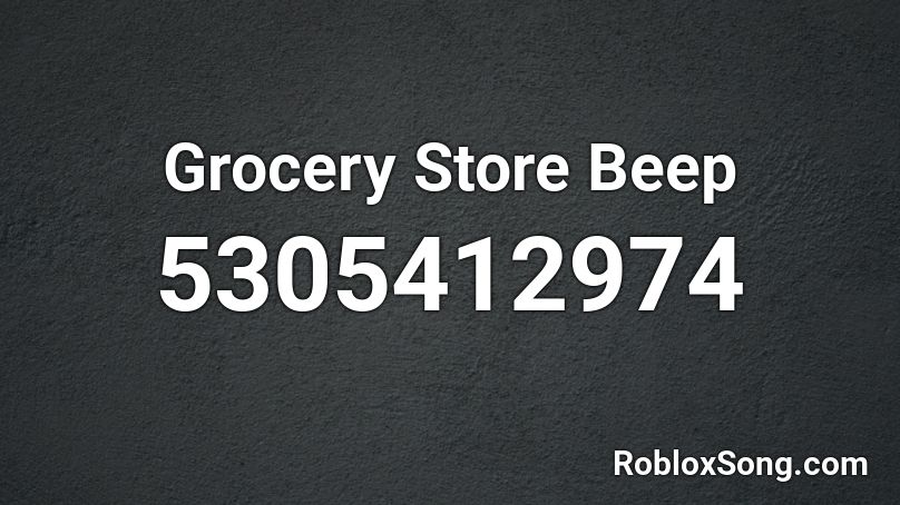 Grocery Store Beep Roblox ID