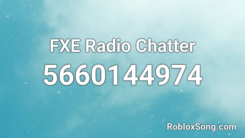 FXE Radio Chatter Roblox ID