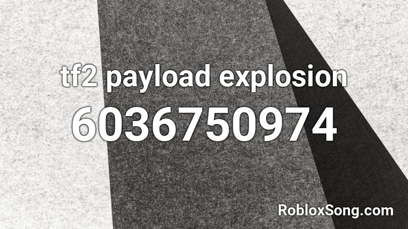 tf2 payload explosion Roblox ID