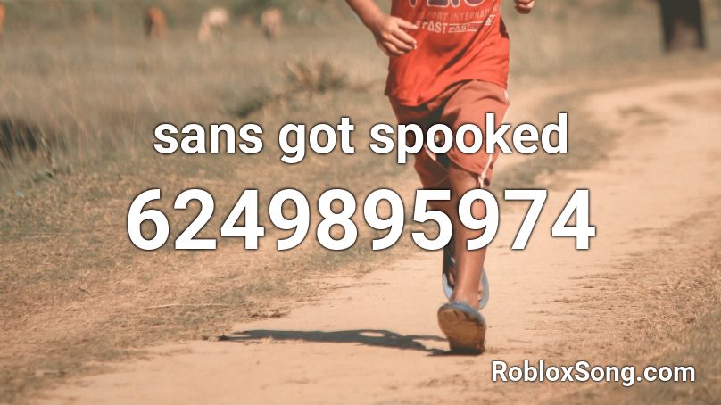 sans got spooked Roblox ID