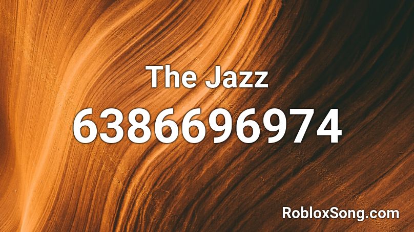 The Jazz Roblox Id Roblox Music Codes - speedy jazz music roblox id