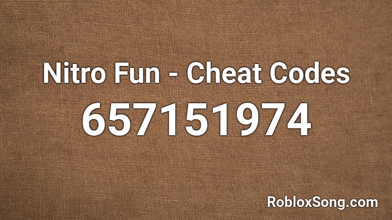 Nitro Fun - Cheat Codes Roblox ID