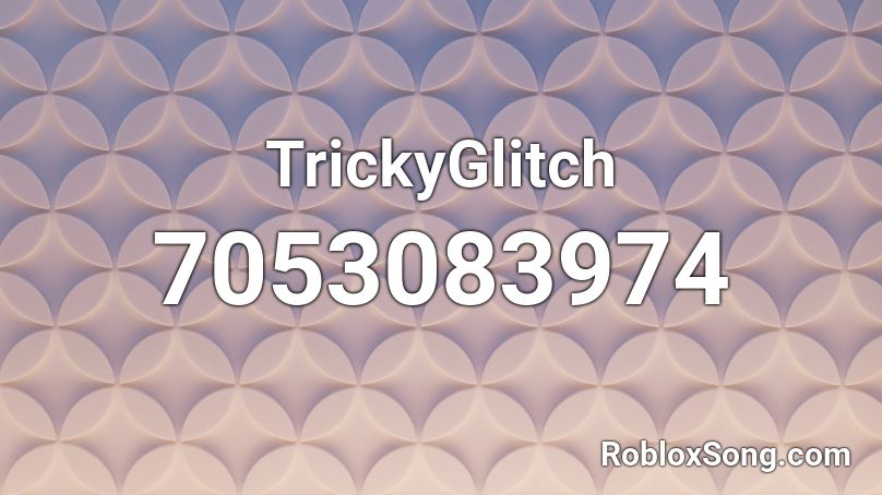 TrickyGlitch Roblox ID