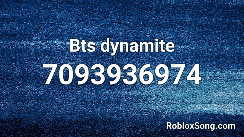 ℓ, BTS (방탄소년단) - 'DYNAMITE' [full] Roblox ID - Roblox music codes