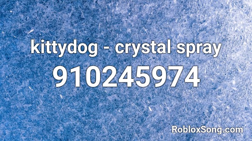 kittydog - crystal spray Roblox ID