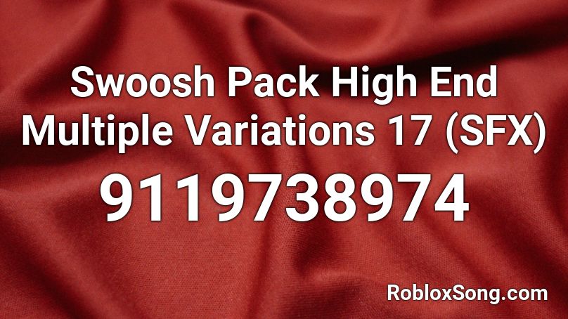 Swoosh Pack High End Multiple Variations 17 (SFX) Roblox ID