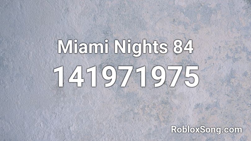 Miami Nights 84 Roblox ID