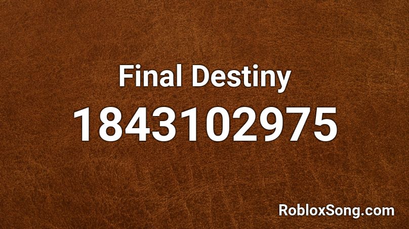 Final Destiny Roblox ID