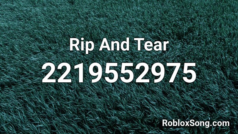 Rip And  Tear Roblox ID