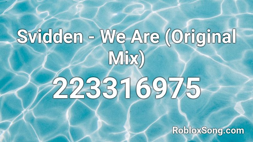 Svidden - We Are (Original Mix) Roblox ID