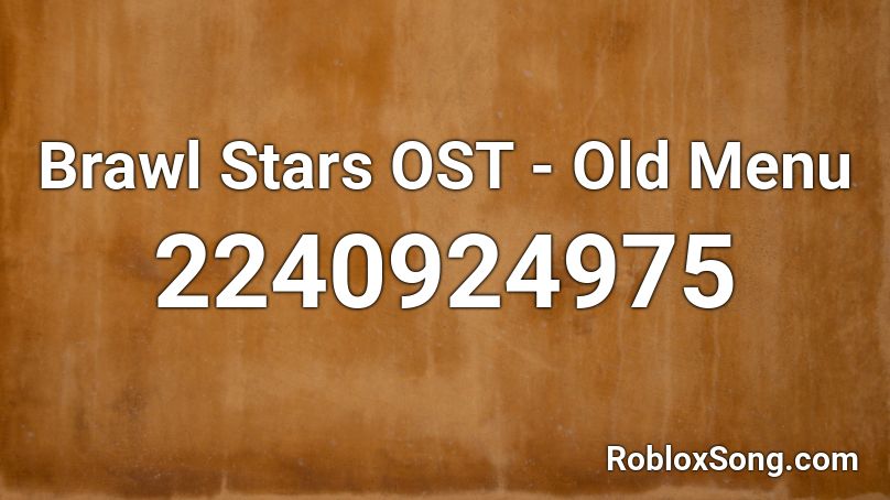 Brawl Stars OST - Old Menu Roblox ID