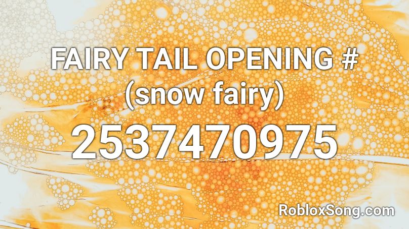 FAIRY TAIL OPENING # (snow fairy) Roblox ID