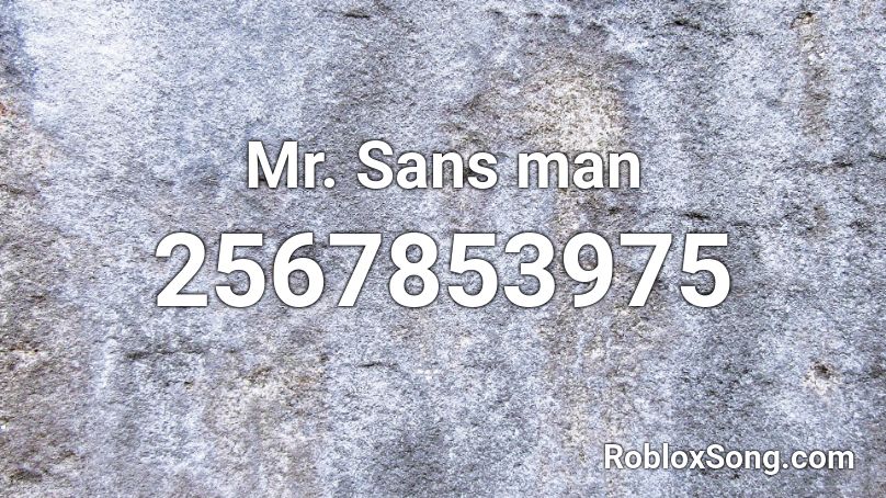 Mr. Sans man Roblox ID