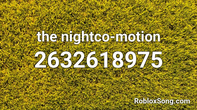 the nightco-motion Roblox ID
