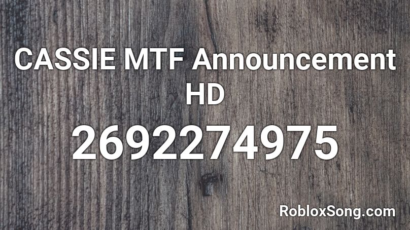 CASSIE MTF Announcement HD Roblox ID