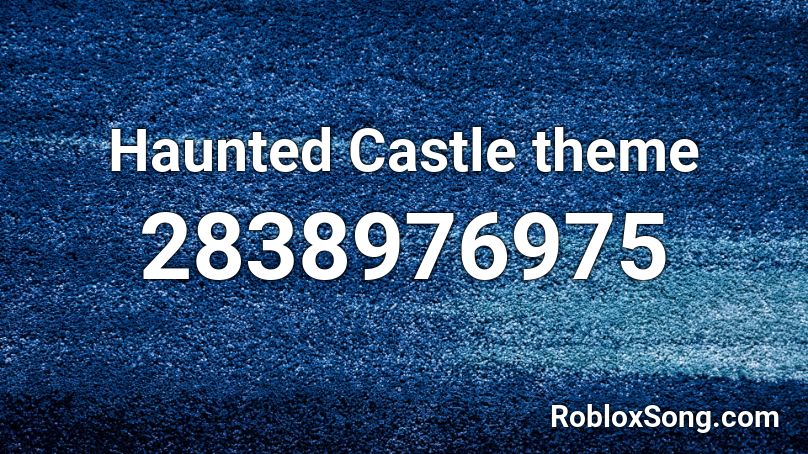 Haunted Castle theme Roblox ID
