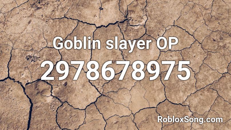 Goblin slayer OP  Roblox ID