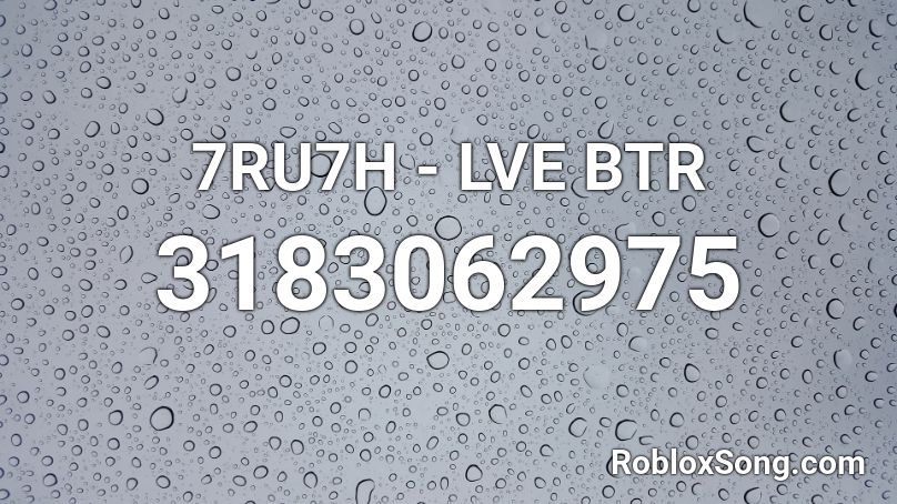 7RU7H - LVE BTR Roblox ID