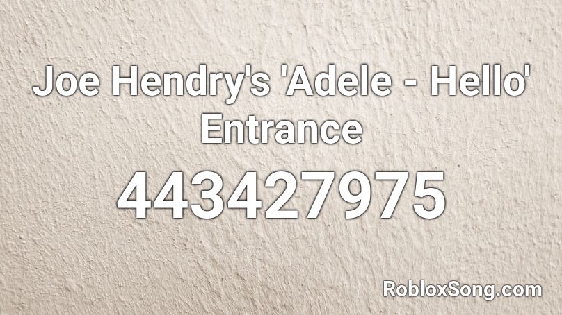 Joe Hendry's 'Adele - Hello' Entrance  Roblox ID