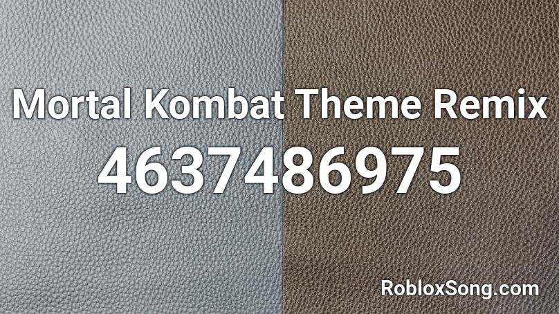 Mortal Kombat Theme Remix Roblox ID