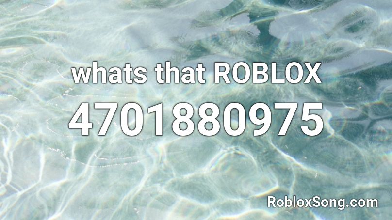 whats that ROBLOX Roblox ID