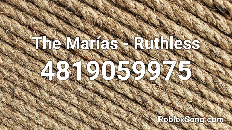 The Marías - Ruthless Roblox ID