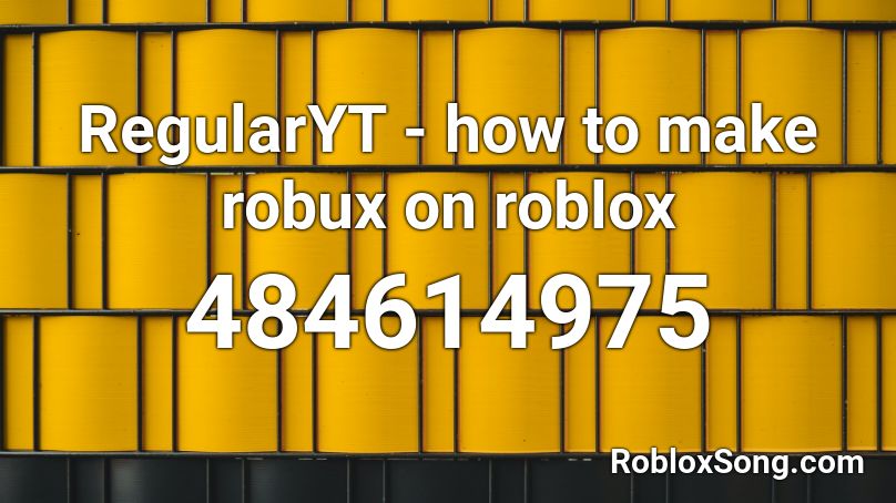 RegularYT - how to make robux on roblox Roblox ID