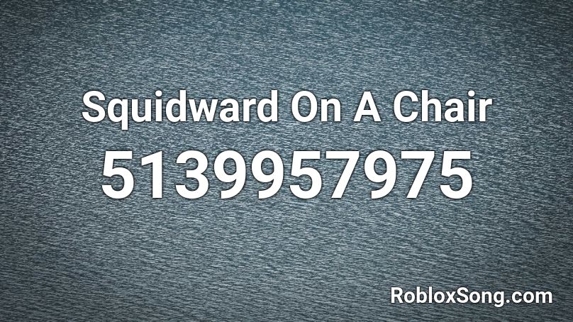 Squidward On A Chair Roblox ID