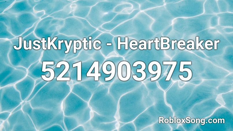 Justkryptic Heartbreaker Roblox Id Roblox Music Codes - roblox iron cafe music id