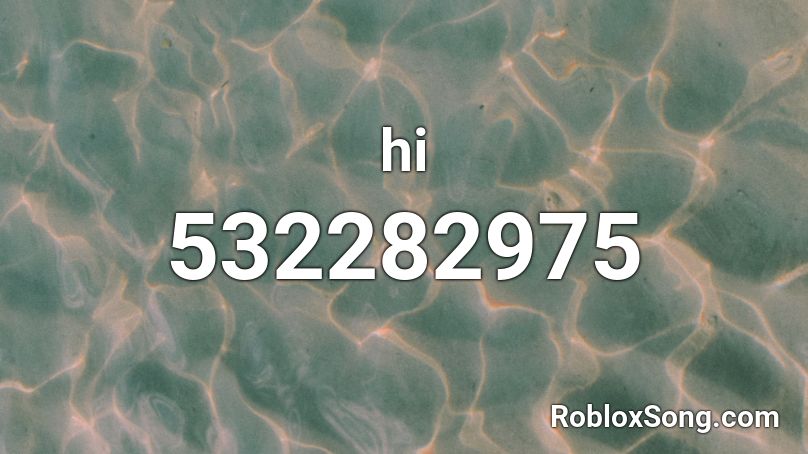 hi Roblox ID
