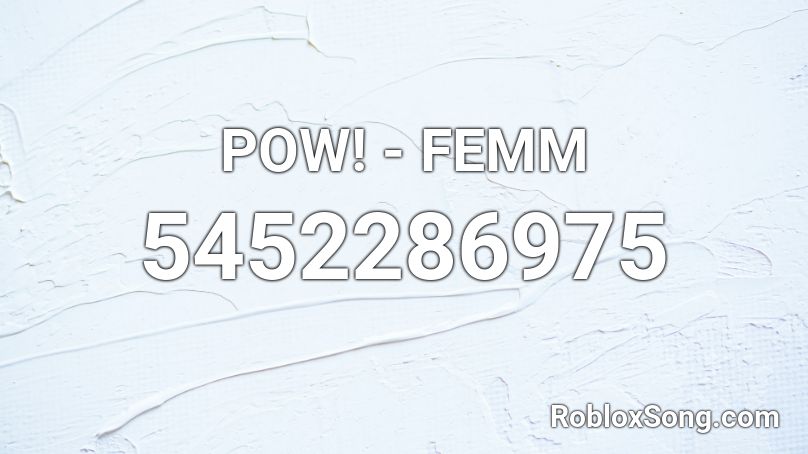POW! - FEMM Roblox ID