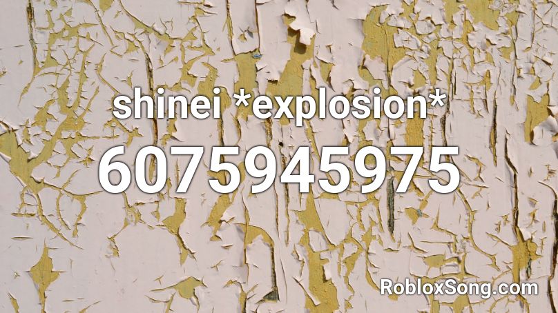 shinei *explosion* Roblox ID