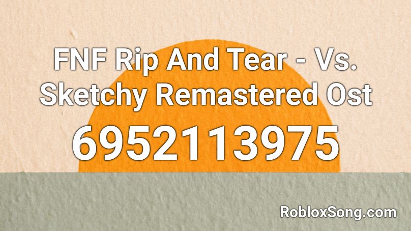 Fnf Rip And Tear Vs Sketchy Remastered Ost Roblox Id Roblox Music Codes - fnaf remastered roblox