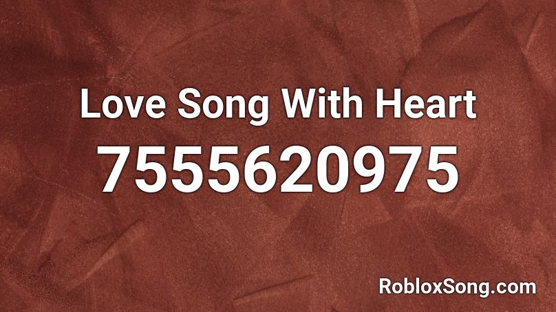 Love Song With Heart Roblox ID