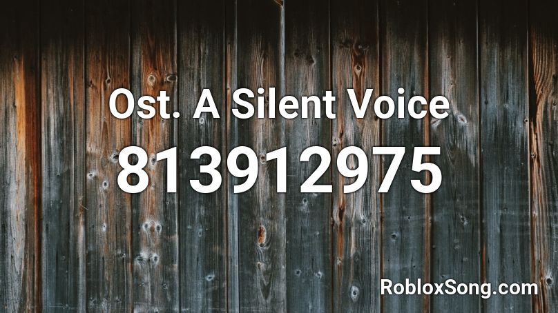 Ost. A Silent Voice Roblox ID