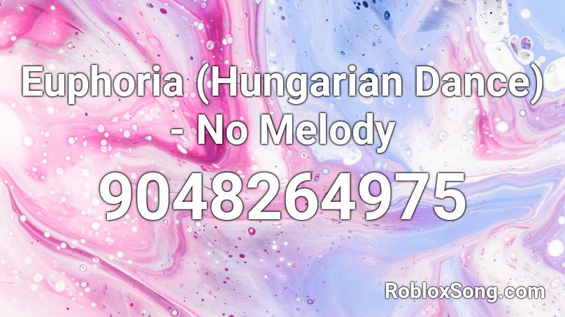 Euphoria (Hungarian Dance) - No Melody Roblox ID