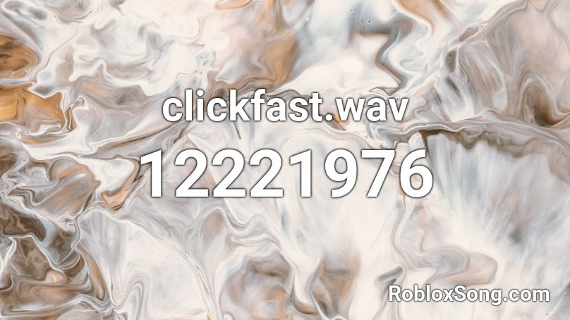 clickfast.wav Roblox ID